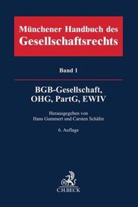 Münchener Handbuch des Gesellschaftsrechts Bd. 1: BGB-Gesellschaft, Offene Handelsgesellschaft, Partnerschaftsgesellschaft, EWIV, Buch