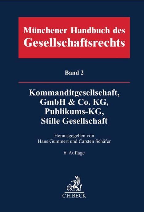 Münchener Handbuch des Gesellschaftsrechts Bd. 2: Kommanditgesellschaft, GmbH &amp; Co. KG, Publikums-KG, Stille Gesellschaft, Buch