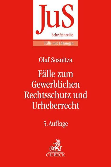 Olaf Sosnitza: Fälle zum Gewerblichen Rechtsschutz und Urheberrecht, Buch