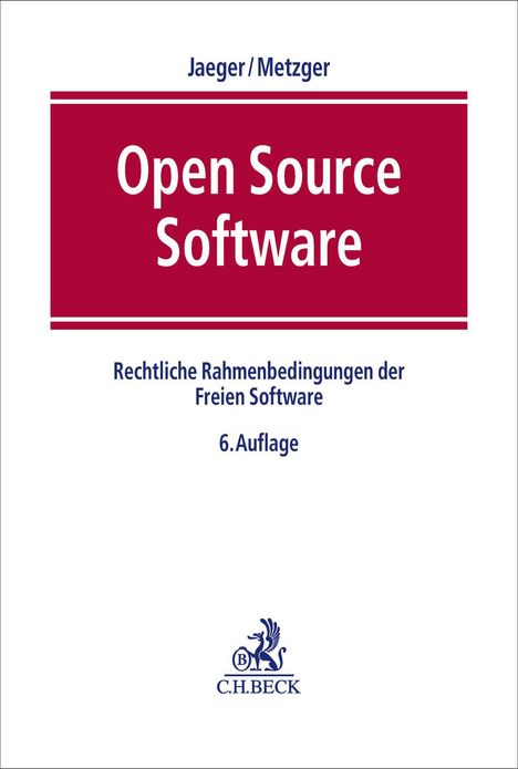 "Jaeger/Metzger: Open Source Software. Rechtliche Rahmenbedingungen der Freien Software, 6. Auflage. C.H.BECK Logo."