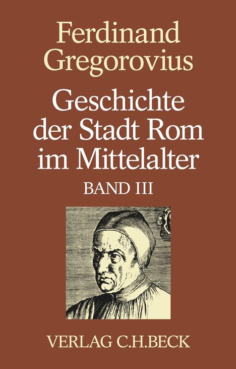 Ferdinand Gregorovius: Geschichte der Stadt Rom im Mittelalter Band 3: Dreizehntes und vierzehntes Buch, Buch