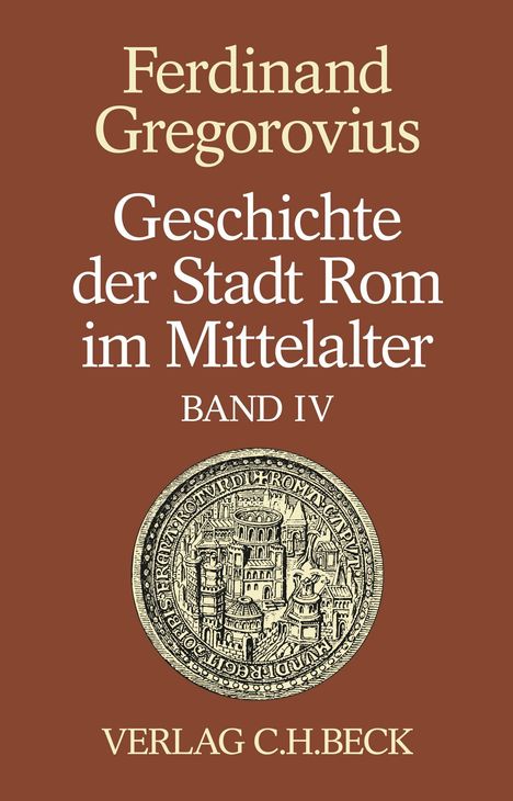 Ferdinand Gregorovius: Geschichte der Stadt Rom im Mittelalter Band 4: Einführung. Anhang. Register, Buch
