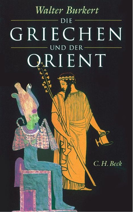 Walter Burkert: Die Griechen und der Orient, Buch