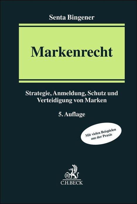 Titel: Markenrecht. Untertitel: Strategie, Anmeldung, Schutz und Verteidigung von Marken. 5. Auflage. Autor: Senta Bingener.