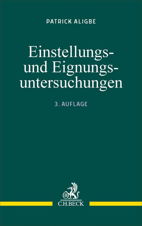 Text: "PATRICK ALIGBE", "Einstellungs- und Eignungsuntersuchungen", "3. Auflage", "C.H. BECK". Grünes Cover. Logo unten.