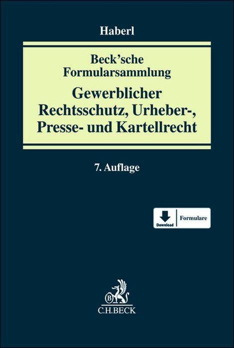 Beck'sche Formularsammlung Gewerblicher Rechtsschutz, Urheber-, Presse- und Kartellrecht, Buch