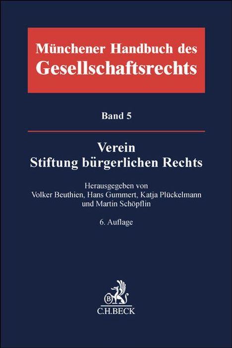Münchener Handbuch des Gesellschaftsrechts Bd. 5: Verein, Stiftung bürgerlichen Rechts, Buch