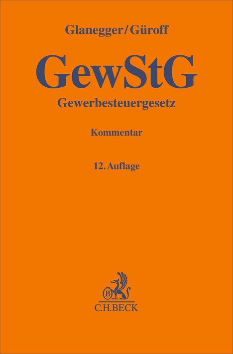 "Glanegger/Güroff, GewStG, Gewerbesteuergesetz, Kommentar, 12. Auflage". Orange Hintergrund, C.H.BECK Logo unten.