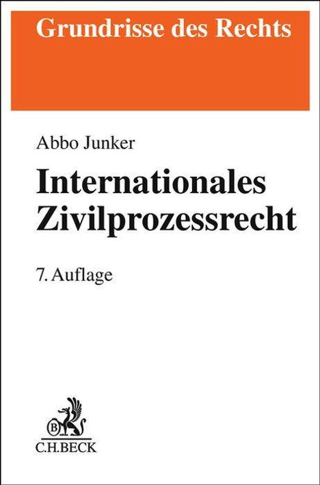 "Grundrisse des Rechts", "Abbo Junker", "Internationales Zivilprozessrecht", "7. Auflage", unten Logo von C.H. Beck.