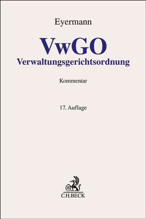 Eyer­mann, VwGO Verwaltungsgerichtsordnung, Kommentar, 17. Auflage. Unten ein C.H. BECK Logo mit Löwenmotiv.