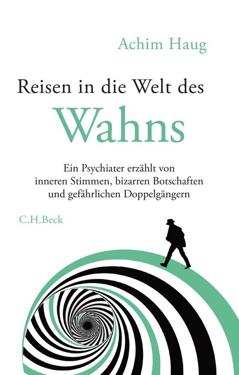 "Reisen in die Welt des Wahns" von Achim Haug. Silhouette eines Mannes auf schwarz-weiß-grüner Spirale.