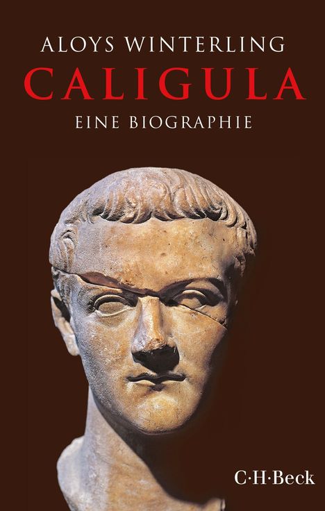 Text: Aloys Winterling, Caligula, Eine Biographie. Eine antike Büste auf dunklem Hintergrund.