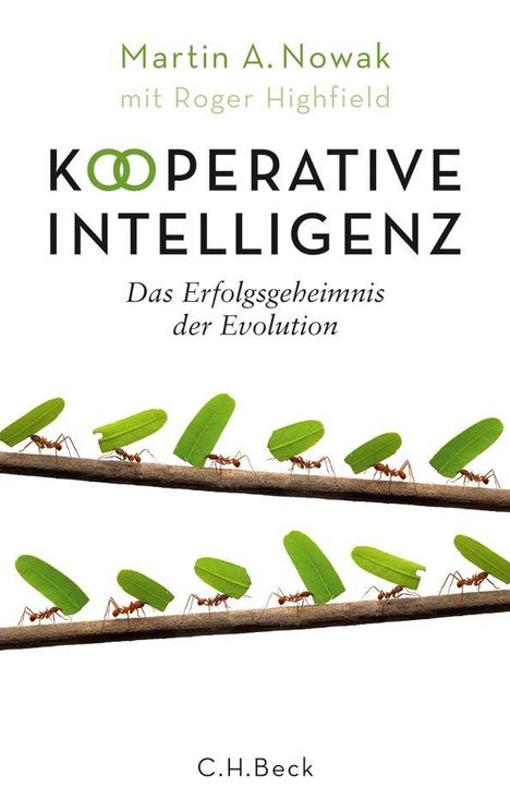 "Kooperative Intelligenz" von Martin A. Nowak und Roger Highfield. Ameisen tragen Blätter über Zweige. C.H.Beck.