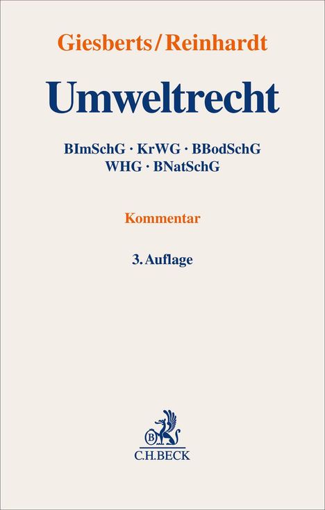 Giesberts/Reinhardt: Umweltrecht, BlmSchG, KrWG, BBodSchG, WHG, BNatSchG, Kommentar, 3. Auflage. C.H.BECK Logo unten.