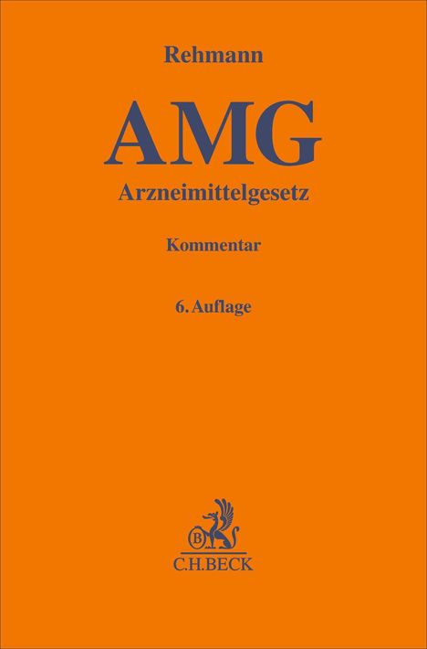 Der Text lautet: "Rehmann AMG Arzneimittelgesetz Kommentar 6. Auflage." Unten das C.H. BECK Logo mit einem Greif.