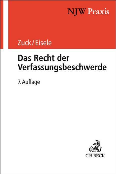 „NJW Praxis“, „Zuck/Eisele“, „Das Recht der Verfassungsbeschwerde“, „7. Auflage“. Einfaches, professionelles Cover.