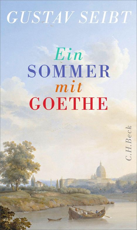 Gustav Seibt: Ein Sommer mit Goethe, Buch