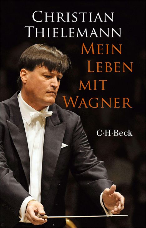 Auf schwarzem Hintergrund steht in großen Buchstaben: "Christian Thielemann: Mein Leben mit Wagner". Darunter ein Mann im Frack.