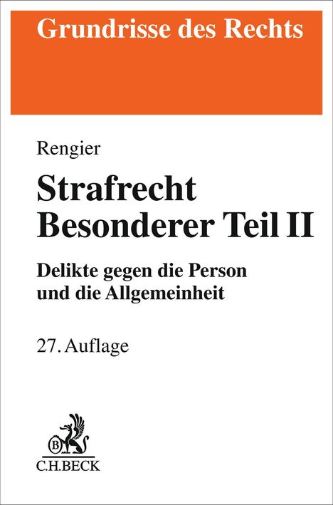 "Grundrisse des Rechts" in Orange, "Rengier, Strafrecht Besonderer Teil II", "Delikte", 27. Auflage; C.H. Beck-Logo unten.