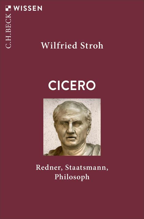 Wilfried Stroh, CICERO, Redner, Staatsmann, Philosoph. Büste von Cicero auf weinrotem Hintergrund.