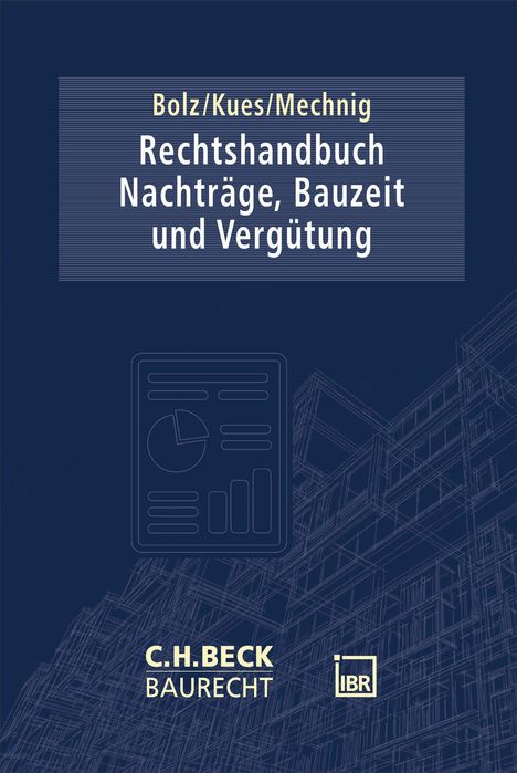„Bolz/Kues/Mechnig: Rechtshandbuch Nachträge, Bauzeit und Vergütung“. Blaues Design mit Diagramm und Gebäudezeichnung.
