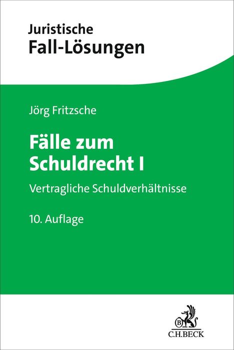 "Juristische Fall-Lösungen. Jörg Fritzsche. Fälle zum Schuldrecht I. Vertragliche Schuldverhältnisse. 10. Auflage." Logo unten.