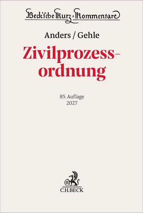 Text: Beck'sche Kurz-Kommentare. Anders/Gehle. Zivilprozessordnung. 85. Auflage 2027. Logo unten mit C.H.Beck.