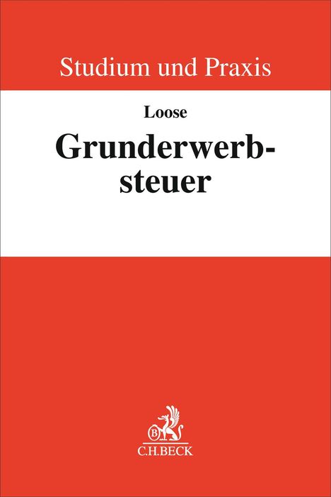 "Studium und Praxis", "Loose", "Grunderwerbsteuer" auf rotem Hintergrund. Unten ein Verlagslogo mit Greifen und "C.H.BECK".