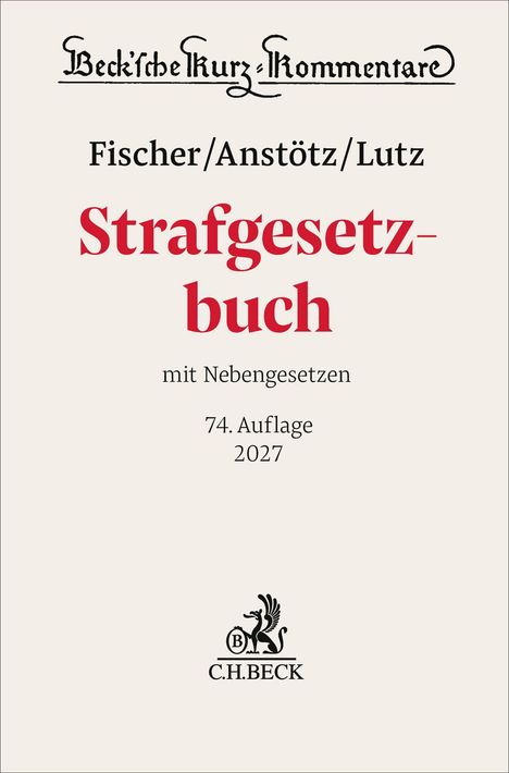 "Fischer/Anstötz/Lutz Strafgesetzbuch mit Nebengesetzen, 74. Auflage 2027. Enthält ein Logo mit einem Greif."