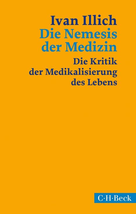 Text: "Ivan Illich: Die Nemesis der Medizin. Die Kritik der Medikalisierung des Lebens." Hintergrund: Gelbtöne. Logo: C.H.Beck.