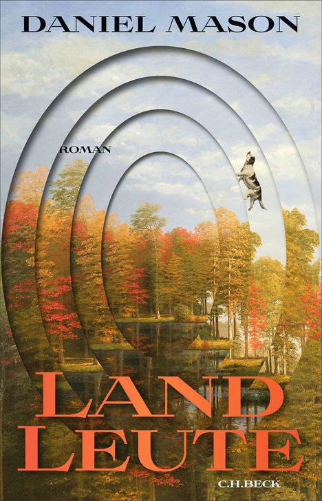 "Land Leute" und "Roman" im Vordergrund, Daniel Mason oben. Herbstliche Bäume mit See und springendem Hund.