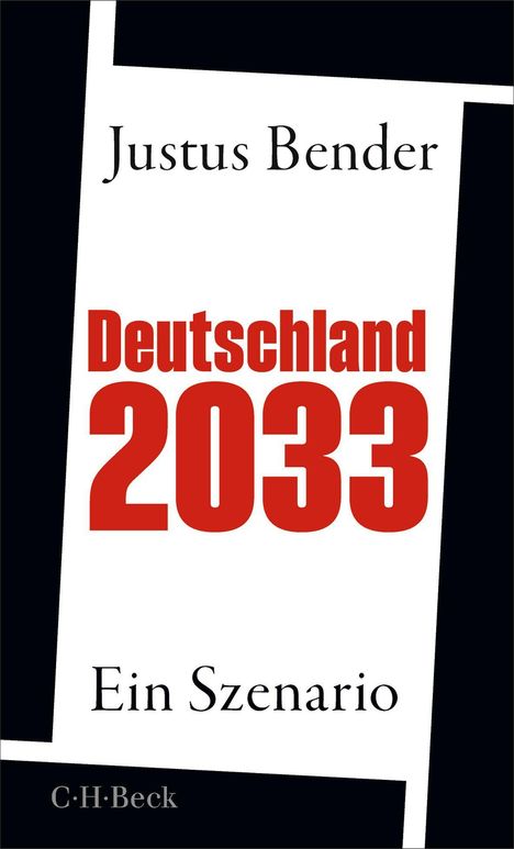 "Deutschland 2033" in großer roter Schrift, darunter "Justus Bender" und "Ein Szenario". Schwarzer, weißer Hintergrund.