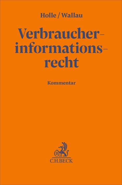 Text: "Holle / Wallau Verbraucher­informations­recht Kommentar". Hintergrund: Orange. Logo: C.H.BECK.