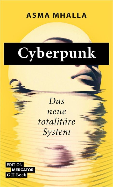 Titel: Cyberpunk. Untertitel: Das neue totalitäre System. Oben: Asma Mhalla. Gelber Hintergrund, reflektiertes Gesicht.