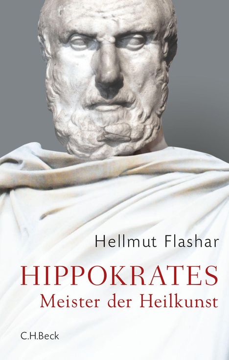 "HELLMUT FLASHAR: HIPPOKRATES Meister der Heilkunst"; eine Marmorbüste auf grauem Hintergrund.