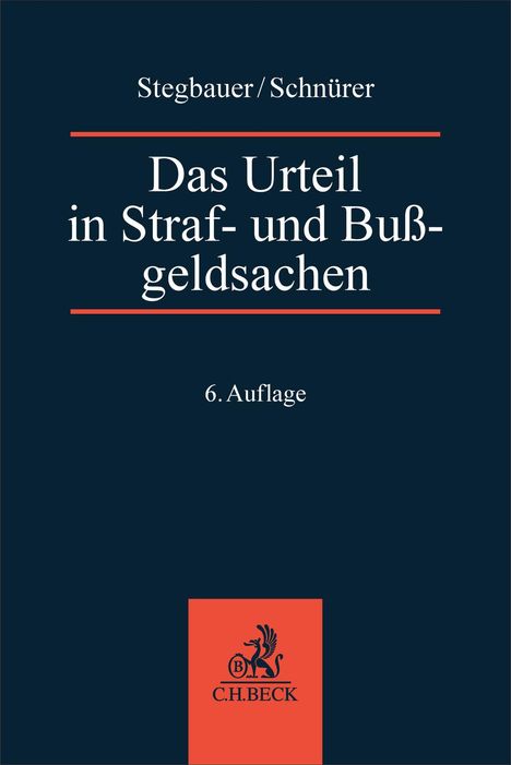 Der Text "Stegbauer/Schnürer, Das Urteil in Straf- und Bußgeldsachen, 6. Auflage" erscheint auf einem dunklen Hintergrund. Unten ist ein orangener Block mit einem Logo und "C.H. BECK".