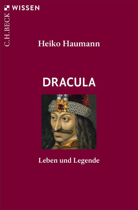 „Heiko Haumann, DRACULA, Leben und Legende“. Ein Portrait von Vlad III. Cepeș in historischer Kleidung und Kopfbedeckung.