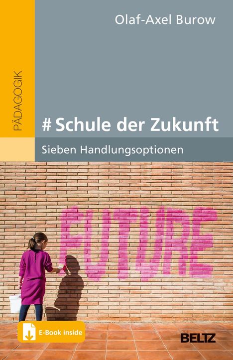 Olaf-Axel Burow: # Schule der Zukunft, 1 Buch und 1 Diverse