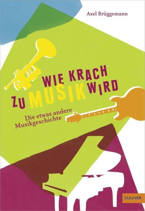 Axel Brüggemann: Wie Krach zu Musik wird, Buch