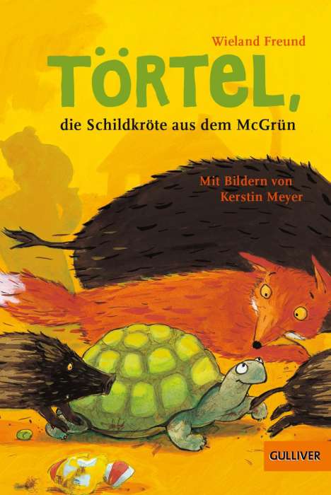 Wieland Freund: Freund, W: Törtel, die Schildkröte aus dem McGrün, Buch
