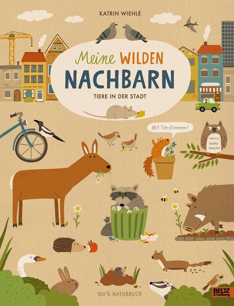 Katrin Wiehle: Meine wilden Nachbarn - Tiere in der Stadt, Buch