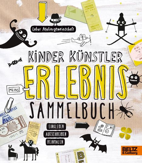 Labor Ateliergemeinschaft: Kinder Künstler Erlebnissammelbuch, Buch