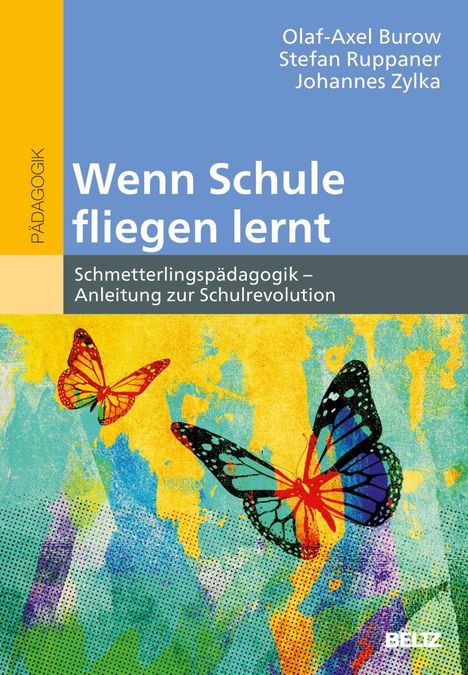 "Wenn Schule fliegen lernt. Schmetterlingspädagogik – Anleitung zur Schulrevolution." Illustration von bunten Schmetterlingen.
