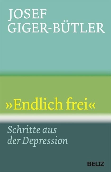 Josef Giger-Bütler: Giger-Bütler, J: »Endlich frei«, Buch