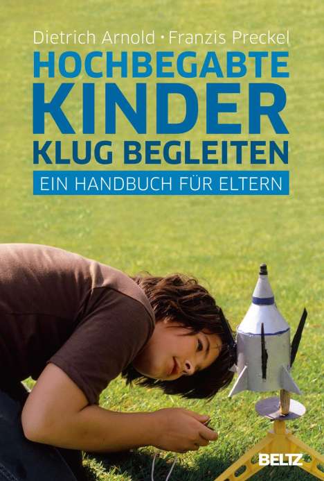 Dietrich Arnold: Hochbegabte Kinder klug begleiten, Buch