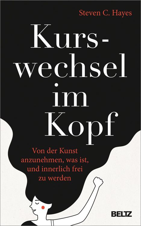 Steven C. Hayes: Kurswechsel im Kopf, Buch