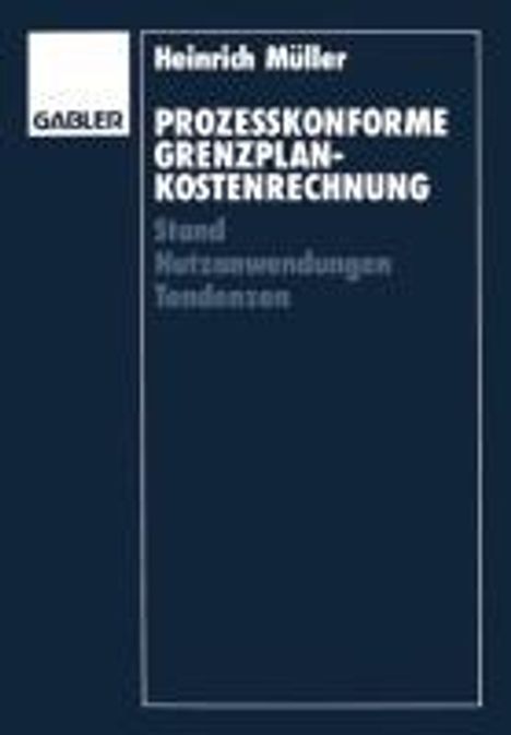 Heinrich Müller: Prozeßkonforme Grenzplankostenrechnung, Buch