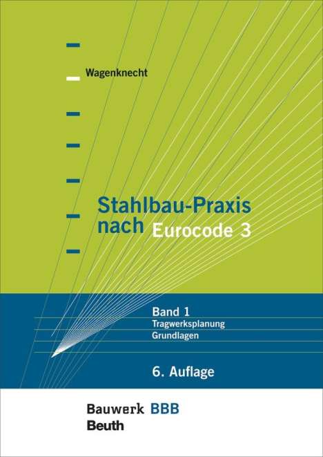 Gerd Wagenknecht: Stahlbau-Praxis nach Eurocode 3, Buch
