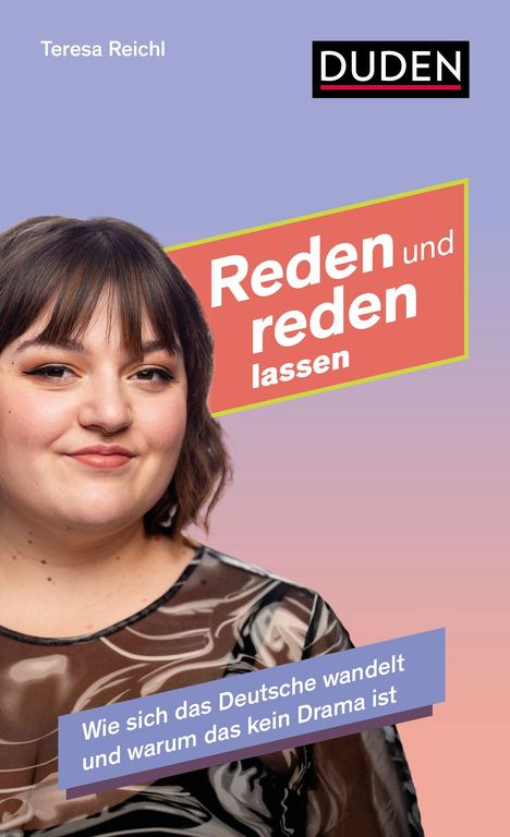 "Reden und reden lassen. Wie sich das Deutsche wandelt und warum das kein Drama ist." Frau vor lila Hintergrund.