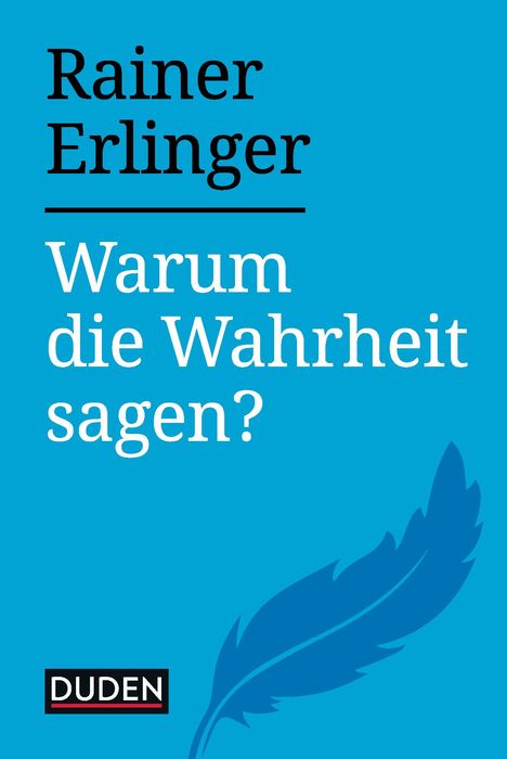 Rainer Erlinger: Warum die Wahrheit sagen?, Buch